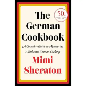 USED-The German Cookbook: A Complete Guide to Mastering Authentic German Cooking by Sheraton, Mimi (Hardcover)