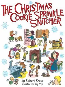 USED-The Christmas Cookie Sprinkle Snitcher by Kraus, Robert (Hardcover)