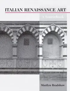 USED-Italian Renaissance Art: A Source Book by Marilyn Bradshaw (Paperback)