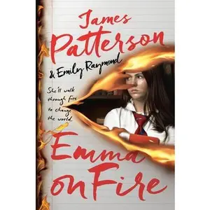 Emma on Fire: A Thriller -- James Patterson, Hardcover