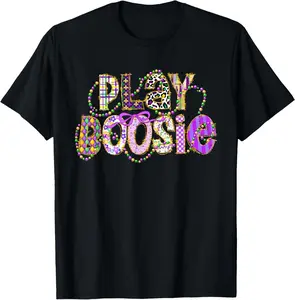 100% Cotton Funny Mardi Gras Play Boosie Beads New Orleans Fat Tuesday T-Shirt