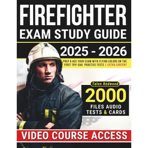 Firefighter Exam Study Guide: Prep & Ace Your Exam with Flying Colors on the First Try! Q&A | Practice Tests | Extra Contents