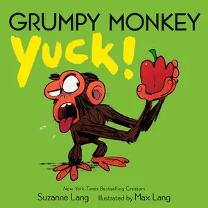 Grumpy Monkey Yuck! -- Suzanne Lang - Board Book