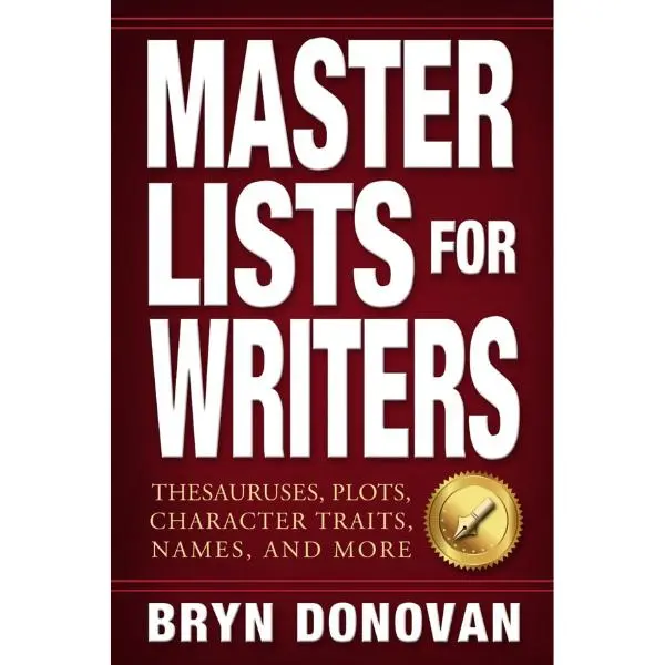Master Lists for Writers: Thesauruses, Plots, Character Traits, Names, and More, Paperback
