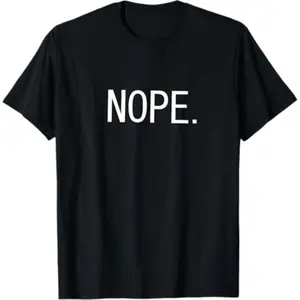 Casual T-shirt Nope T-shirt - funny Nope tshirt - minimalist Nope shirt T-Shirt Menswear Top