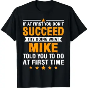 Witty Sarcastic Quote TShirt for Cotton TShirt Enthusiasts Humorous Office Humor Tee Featuring Do What Mike Told You Message for Fans of Dave