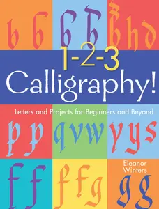 USED-1-2-3 Calligraphy!: Letters and Projects for Beginners and Beyond by Winters, Eleanor (Paperback)