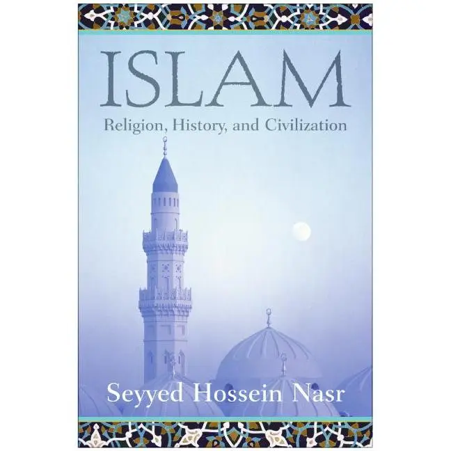 Islam: Religion, History, and Civilization by Seyyed Hossein Nasr [Paperback Book]