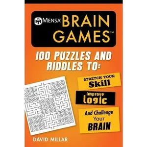 USED-Mensa(r) Brain Games: 100 Puzzles and Riddles to Stretch Your Skill, Improve Logic, and Challenge Your Brain by Millar, David (Paperback)