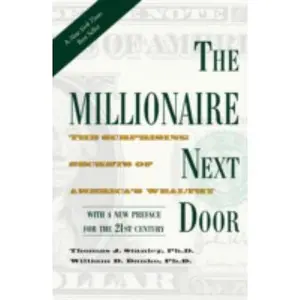 USED-The Millionaire Next Door: The Surprising Secrets of America's Wealthy by Thomas J. Stanley (Hardcover)