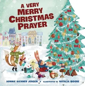 USED-A Very Merry Christmas Prayer: A Sweet Poem of Gratitude for Holiday Joys, Family Traditions, and Baby Jesus by Jensen, Bonnie Rickner (Board book)
