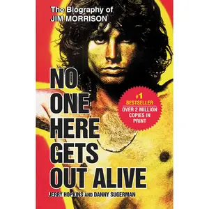 No One Here Gets Out Alive by Jerry Hopkins, Danny Sugerman [Paperback Book]