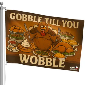 Funny “Gobble Till You Wobble” Flag – 3x5 FT Single Sided Thanksgiving Turkey Banner w/ 2 Grommets – Hilarious Fall Holiday Decor for Party backdrop