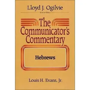 USED-The Communicator's Commentary: Hebrews by Louis H. Evans (Hardcover)