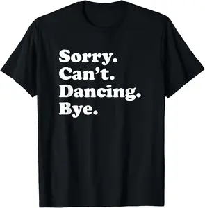 100% Cotton Funny Dancing Dance Gift for Men Women Boys or Girls T-Shirt