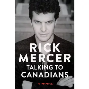 USED Book - Talking to Canadians: A Memoir by Mercer, Rick (Hardcover) - english