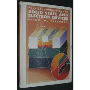 USED-Physical Foundations of Solid State and Electron Devices (MCGRAW HILL SERIES IN ELECTRICAL AND COMPUTER ENGINEERING) by Altan M. Ferendeci (Hardcover)