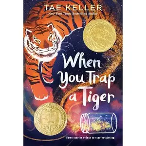 When You Trap a Tiger: (Newbery Medal Winner) -- Tae Keller, Paperback