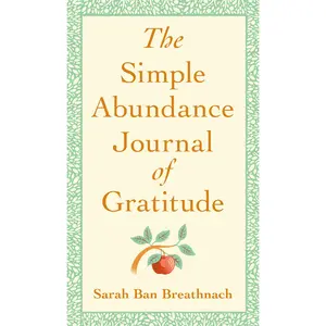 The Simple Abundance Journal of Gratitude by Sarah Ban Breathnach [Hardcover Book]