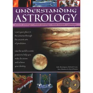 USED-Understanding Astrology: Western Astrology, Chinese Astrology, Moon Wisdom, Palmistry: Learn about Your Place in the Universe Through the Ancient Arts by Morningstar, Sally (Hardcover)