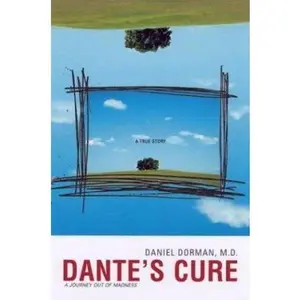 USED-Dante's Cure: A Journey Out of Madness by Daniel Dorman (Hardcover)