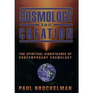 USED-Cosmology and Creation: The Spiritual Significance of Contemporary Cosmology by Brockelman, Paul (Hardcover)