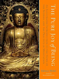 Illustrated Guide to the Buddha’s Story, Buddhist Art, and Meditation Practice: The Pure Delight of Being