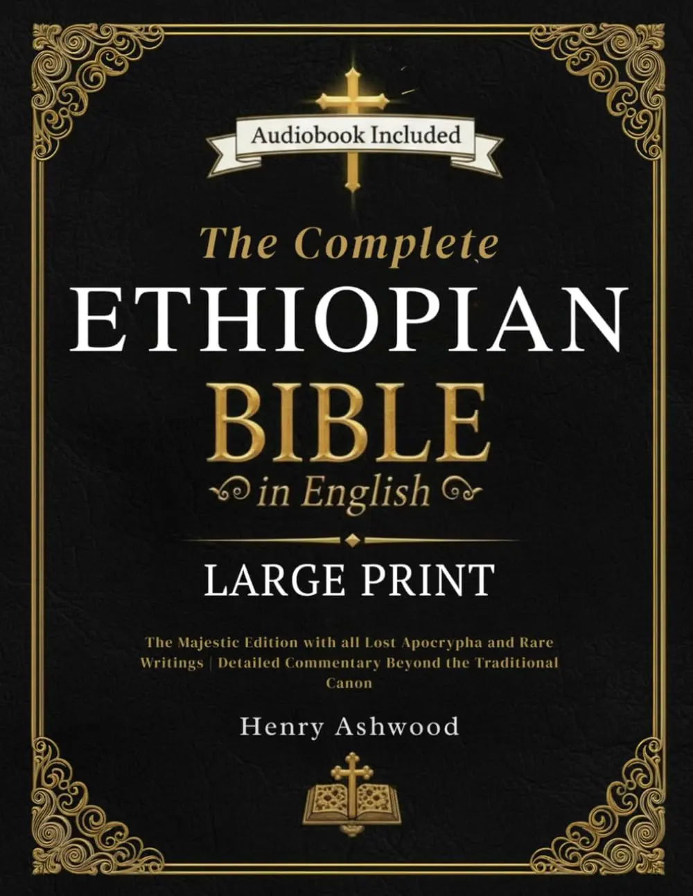 The Complete Ethiopian Bible in English (Soft Cover): 969 Books - Majestic Edition with All Lost Apocrypha, Rare Writings, Detailed Commentary Beyond Traditional Canon Paperback – April 30, 2025, Collector's Edition, Daily Prayers, Academic Study