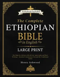 The Complete Ethiopian Bible in English: 969 BOOKS - The Majestic Edition with all Lost Apocrypha and Rare Writings | Detailed Commentary Beyond the Traditional Canon Paperback – April 30, 2025