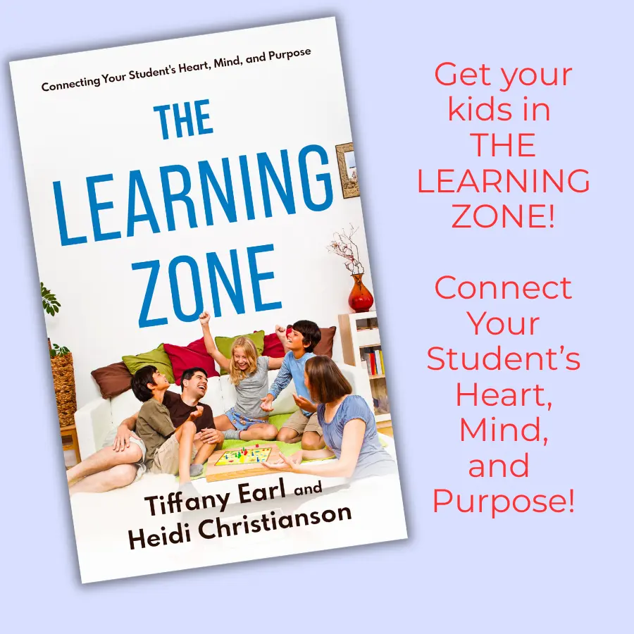 The Learning Zone: Connecting Your Student's Heart, Mind, and Purpose by Tiffany Earl and Heidi Christianson