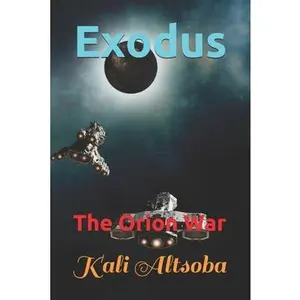 USED-Exodus: The Orion War by Altsoba, Kali (Paperback)
