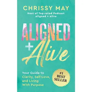 USED-ALIGNED + ALIVE: Your Guide to Clarity, Self-Love, and Living with Purpose by Chrissy May (Hardcover)