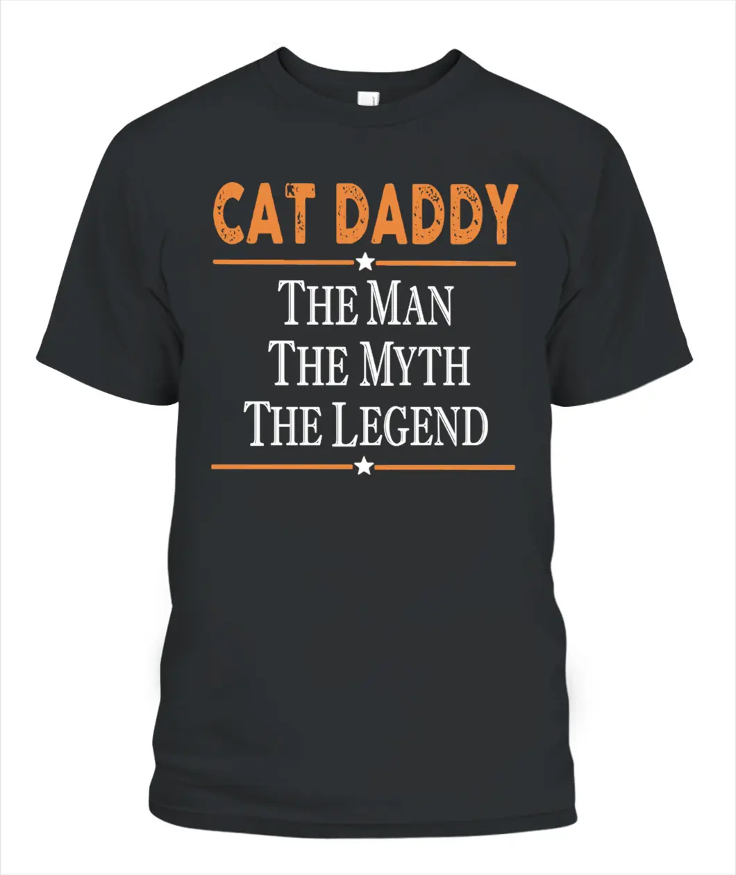 cat daddy the man the myth the legend dad unisex t-shirt for men and women