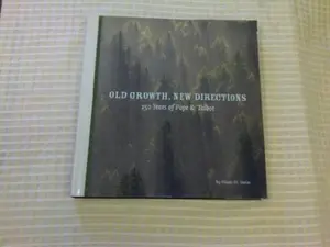 USED-Old Growth, New Directions: 150 Years of Pope & Talbot by Harry Stein (Hardcover)
