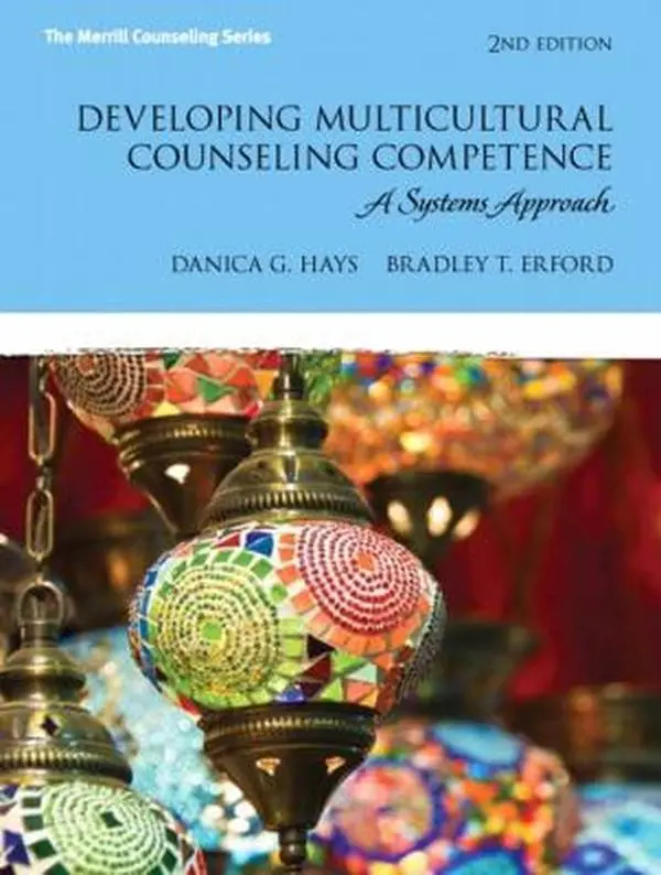 USED-Developing Multicultural Counseling Competence: A Systems Approach (2nd Edition) (Erford) by Danica G. Hays (Hardcover)