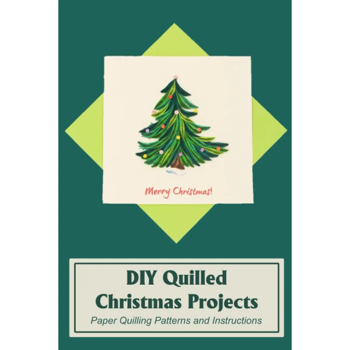DIY Quilled Christmas Projects: Paper Quilling Patterns and Instructions: Christmas Quilling Crafts Paperback – July 24, 2023