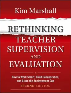 USED-Rethinking Teacher Supervision and Evaluation: How to Work Smart, Build Collaboration, and Close the Achievement Gap by Marshall, Kim (Paperback)