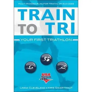 USED-Train to Tri: Your First Triathlon (Misc.)
