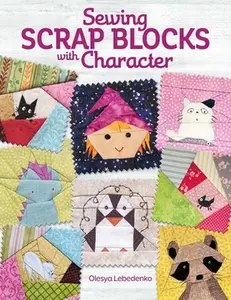 USED-Sewing Scrap Blocks with Character by Lebedenko, Olesya (Paperback)
