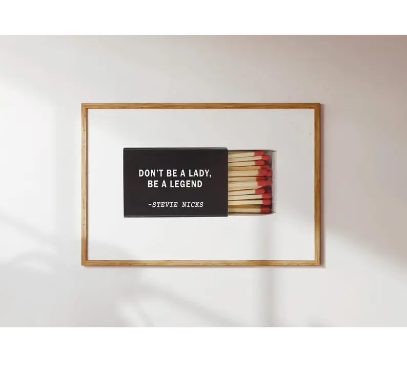 Don’t Be a Lady Be a Legend Quote Print, Stevie Nicks Wall Art, Minimalist Matchbox Poster for Modern Home Decor (Unframed)