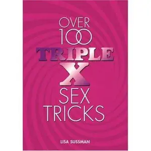 USED-Over 100 Triple X Sex Tricks by Susan Sussman (Hardcover)