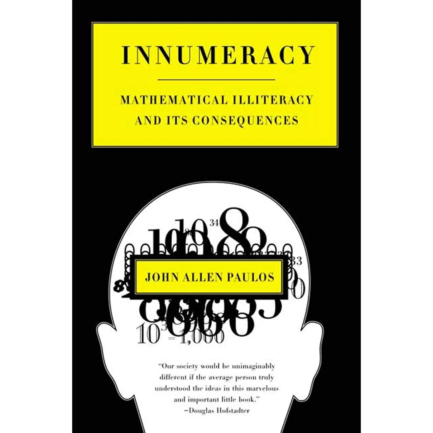 Innumeracy: Mathematical Illiteracy and Its Consequences