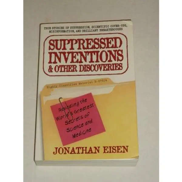 USED Book - Suppressed Inventions & Other Discoveries: Revealing the World's Greatest Secrets of Science and Medicine by Jonathan Eisen (Paperback) - english