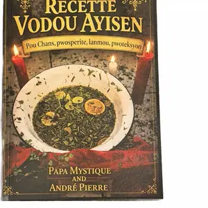 RECETTE VODOU AYISEN (Liv La ekri an Kreyol): Pou Chans, pwosperite, lanmou, pwoteksyon  (Book Written in KREYOL AYISEN)