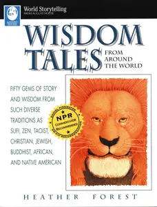 USED-Wisdom Tales from Around the World: Fifty Gems of Story and Wisdom from Such Diverse Traditions as Sufi, Zen, Taoist, Christian, Jewish, Buddhist, Afr by Forest, Heather (Paperback)