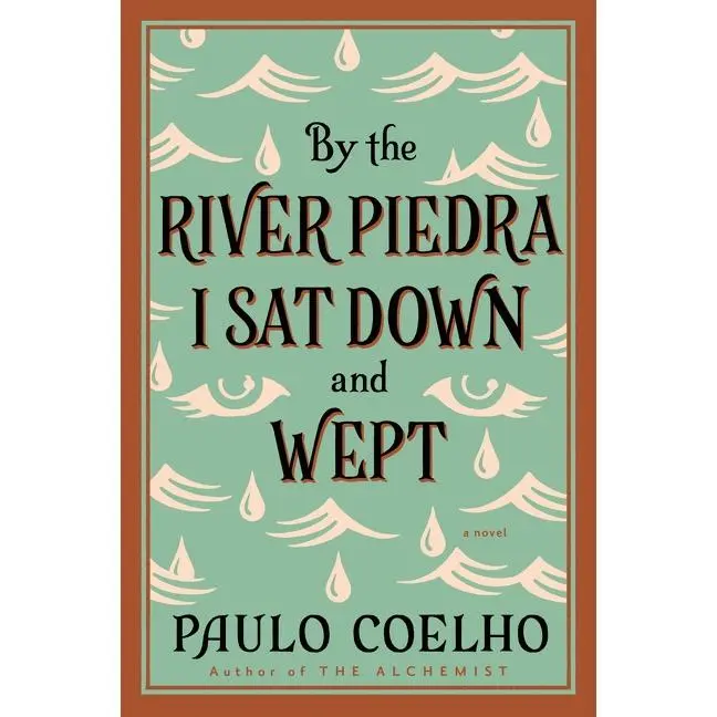 By the River Piedra I Sat Down and Wept: A Novel of Forgiveness by Paulo Coelho [Paperback Book]