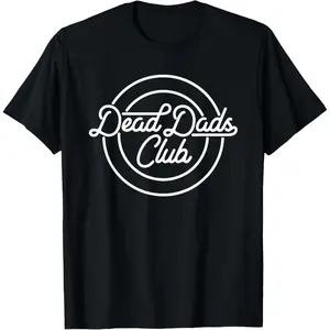 Dead Dad Club, Funny Saying T-Shirt Casual Shortsleeve Cotton Fabric