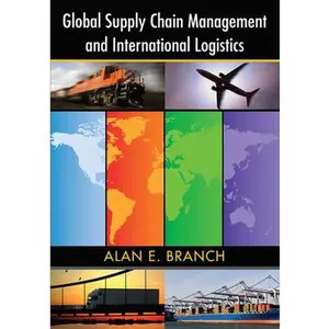 USED-Global Supply Chain Management and International Logistics by Branch, Alan E. (Paperback)