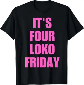 100% Cotton Vintage For Men Women it's four loko friday funny squad T-Shirt100% cotton