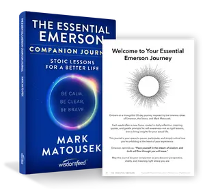 The Essential Emerson Journal: Stoic Lessons for a Better Life with Mark Matousek - Wisdom For Life You Can Learn and Apply